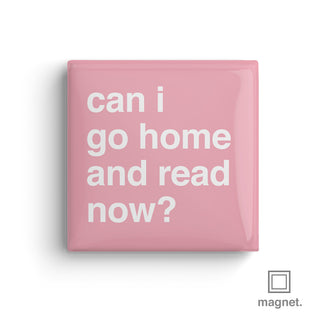 "Can I Go Home and Read Now?" Square Fridge Magnet