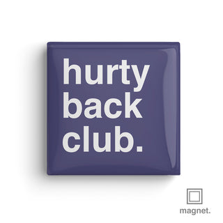 "Hurty Back Club" Square Fridge Magnet