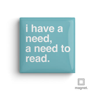 "I Have a Need, a Need To Read" Square Fridge Magnet