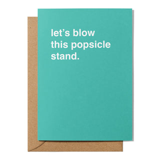 "Let's Blow This Popsicle Stand" Farewell Card