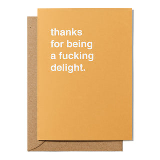 "Thanks for Being a Fucking Delight" Thank You Card