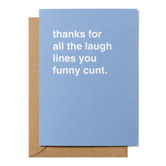 "Thanks for All the Laugh Lines, You Funny Cunt" Thank You Card