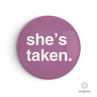 "She's Taken" Fridge Magnet