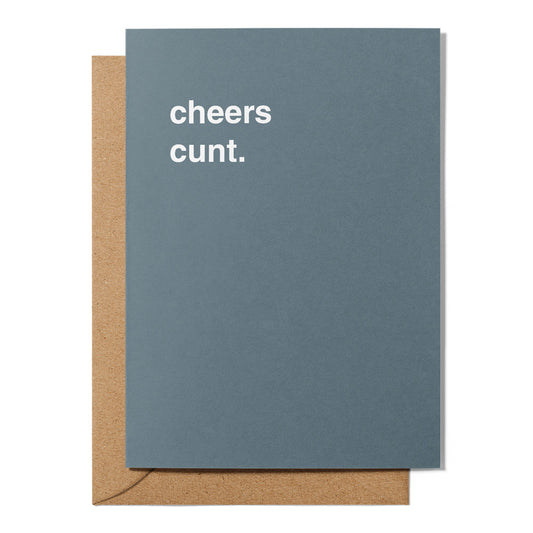 "Cheers Cunt" Thank You Card