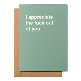 "I Appreciate The Fuck Out Of You" Thank You Card