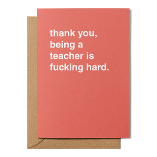 "Being a Teacher is Fucking Hard" Thank You Card