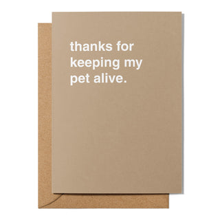 "Thanks For Keeping Our Pet Alive" Thank You Card