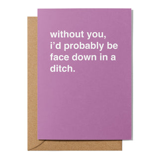 "Face Down in a Ditch" Thank You Card