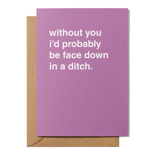 "Face Down in a Ditch" Thank You Card