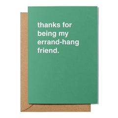 "Thanks for Being My Errand-Hang Friend" Thank You Card