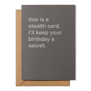 "This is a Stealth Card. I'll Keep Your Birthday a Secret." Birthday Card