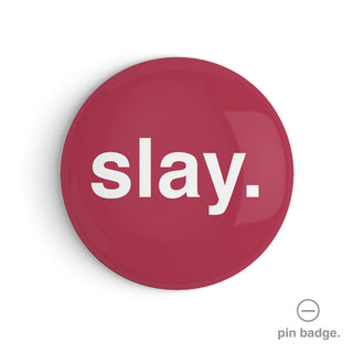 "Slay" Pin Badge