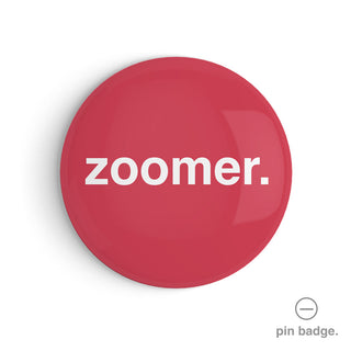 "Zoomer" Pin Badge