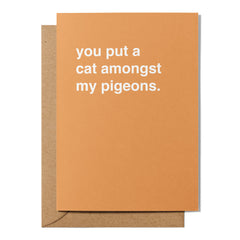 "You Put a Cat Amongst My Pigeons" Valentines Card
