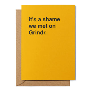 "It's a Shame We Met On Grindr" Valentines Card