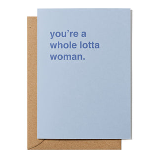 "You're a Whole Lotta Woman" Valentines Card