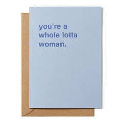 "You're a Whole Lotta Woman" Valentines Card