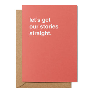 "Let's Get Our Stories Straight" Valentines Card