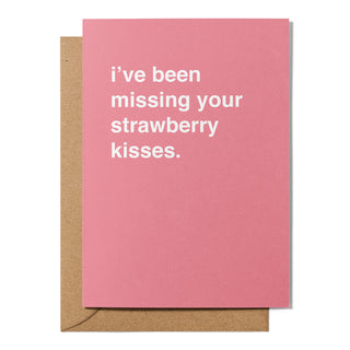"I've Been Missing Your Strawberry Kisses" Valentines Card