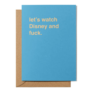"Let's Watch Disney and Fuck" Valentines Card