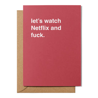 "Let's Watch Netflix and Fuck" Valentines Card