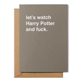 "Let's Watch Harry Potter and Fuck" Valentines Card