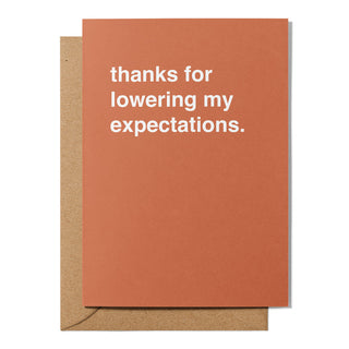 "Thanks For Lowering My Expectations" Valentines Card
