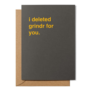"I Deleted Grindr For You" Valentines Card