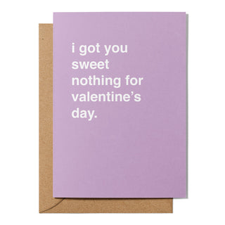 "I Got You Sweet Nothing For Valentine's Day" Valentines Card