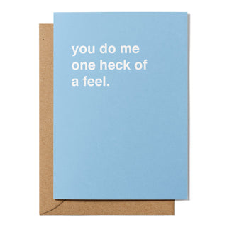 "You Do Me One Heck of a Feel" Valentines Card