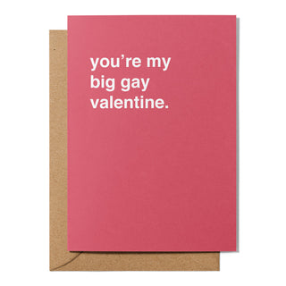 "You're My Big Gay Valentine" Valentines Card