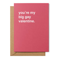 "You're My Big Gay Valentine" Valentines Card
