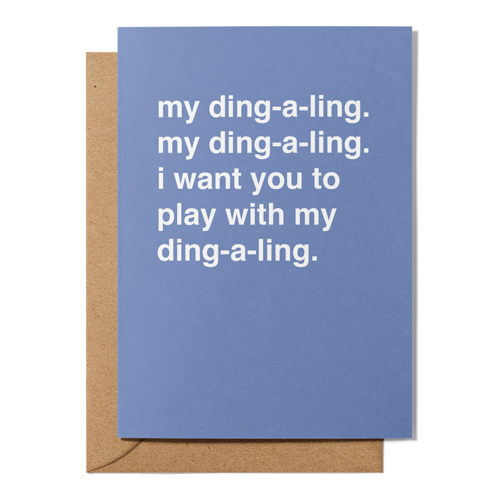 "I Want You To Play With My Ding-a-ling" Valentines Card
