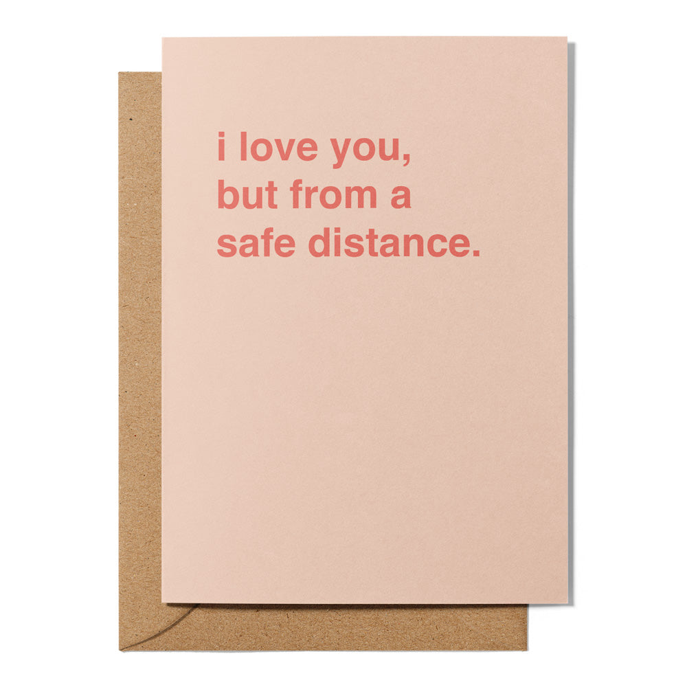 "I Love You, But From a Safe Distance" Valentines Card
