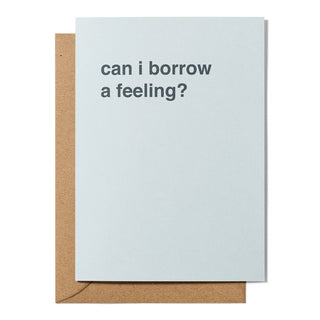 "Can I Borrow a Feeling?" Valentines Card