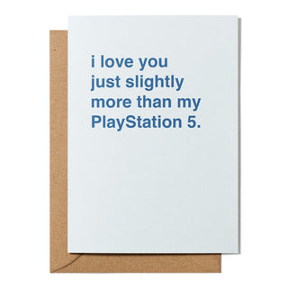 "I Love You Just Slightly More Than My PlayStation 5" Valentines Card