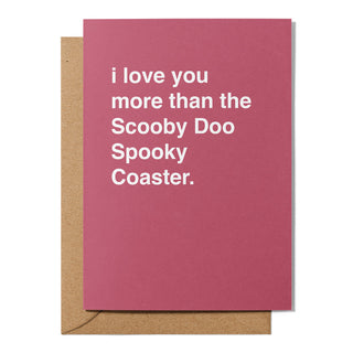 "I Love You More Than The Scooby Doo Spooky Coaster" Valentines Card