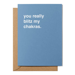 "You Really Blitz My Chakras" Valentines Card