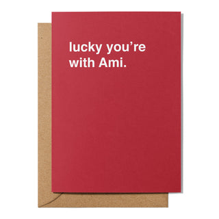 "Lucky You're With Amy" Valentines Card