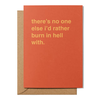 "There's No One Else I'd Rather Burn In Hell With" Valentines Card
