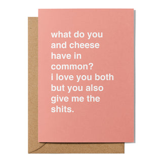 "What Do You and Cheese Have in Common?" Valentines Card