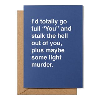 "I'd Totally Go Full 'You'" Valentines Card