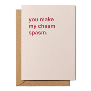 "You Make My Chasm Spasm" Valentines Card