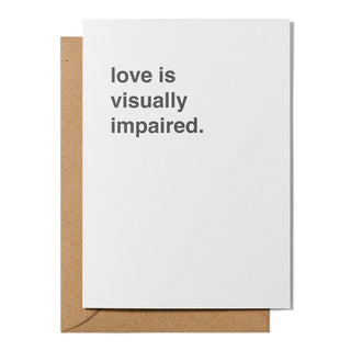 "Love Is Visually Impaired" Valentines Card
