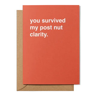 "You Survived My Post Nut Clarity" Valentines Card