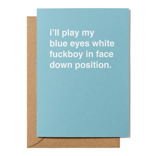 "I'll Play My Blue Eyes White _______" Valentines Card