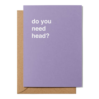"Do You Need Head?" Valentines Card