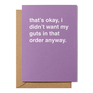 "I Didn't Want My Guts in That Order Anyway" Valentines Card