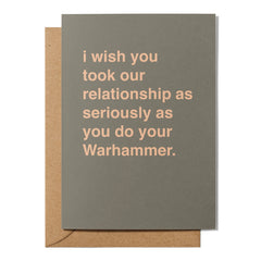 "Take Our Relationship as Seriously as Your Warhammer" Valentines Card