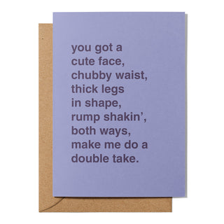 "You Got a Cute Face, Chubby Waist, Thick Legs In Shape" Valentines Card